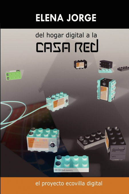 Del Hogar Digital a la Casa Red <span> Elena Jorge Sierra </span> 1 Libro Del Hogar Digital a la Casa Red Elena Jorge Sierra - KusiBooks