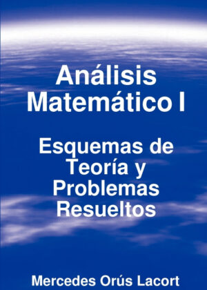 Libro Análisis Matemático I - Esquemas de Teoría y Problemas Resueltos <span> Mercedes Orús Lacort </span> - KusiBooks