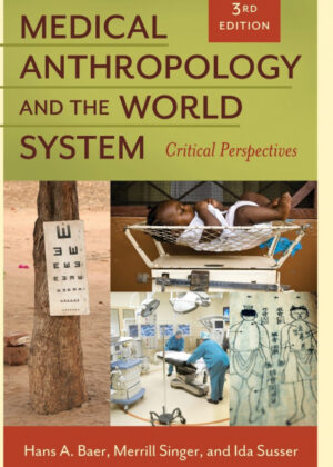 Libro Medical Anthropology and the World System <span> Hans Baer/Merrill Singer/Ida Susser </span> - KusiBooks