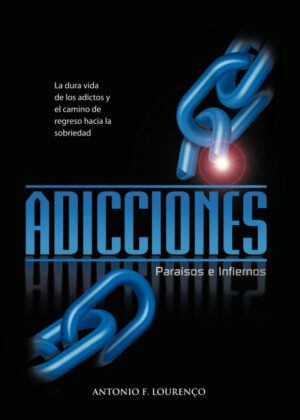 Adicciones, Paraisos E Infiernos <span> Antonio Filipe Louren O. MD </span>