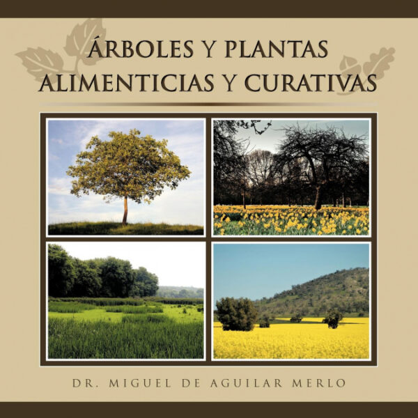 Rboles y Plantas Alimenticias y Curativas <span> Miquel De Aguilar Merlo </span>
