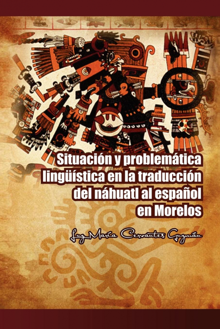 Situacion y Problematica Linguistica En La Traduccion del Nahuatl Al Espanol En Morelos <span> Luz Mar Guzm N./Luz Maria Cervantes Guzman </span> 1 Situacion y Problematica Linguistica En La Traduccion del Nahuatl Al Espanol En Morelos <span> Luz Mar Guzm N./Luz Maria Cervantes Guzman </span>