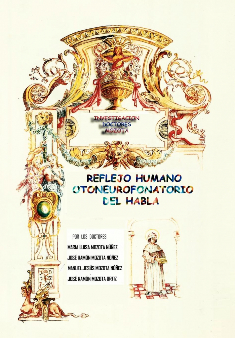 Reflejo Humano Otoneurofonatorio del Habla <span> Mar a. Luisa Mozota N. Ez/Jos Ram N. Mozota N. Ez/Manuel Jes Mozota N. Ez </span> 1 Reflejo Humano Otoneurofonatorio del Habla <span> Mar a. Luisa Mozota N. Ez/Jos Ram N. Mozota N. Ez/Manuel Jes Mozota N. Ez </span>
