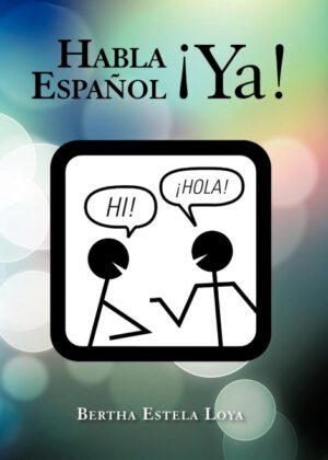 Libro Habla Espa Ol YA! <span> Bertha Estela Loya </span> - KusiBooks