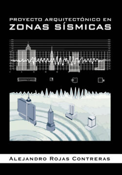Libro Proyecto Arquitectonico En Zonas Sismicas  Alejandro Rojas Contreras  - KusiBooks