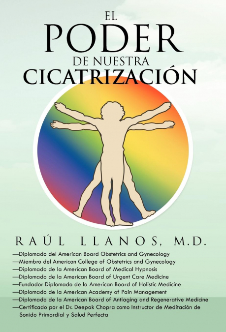 El Poder de Nuestra Cicatrizacion <span> Ra L. Llanos M. D./Raul Llanos M. D. </span> 1 El Poder de Nuestra Cicatrizacion <span> Ra L. Llanos M. D./Raul Llanos M. D. </span>