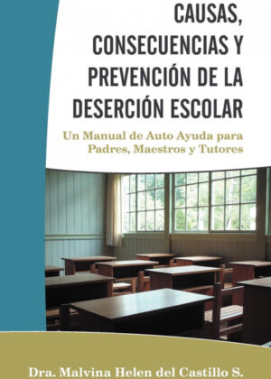 Causas, Consecuencias Y Prevencion De La Desercion Escolar