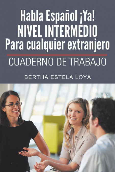 Habla Espanol YA! Nivel Intermedio Para Cualquier Extranjero <span> Bertha Estela Loya </span> 1 Libro Habla Espanol YA! Nivel Intermedio Para Cualquier Extranjero Bertha Estela Loya - KusiBooks
