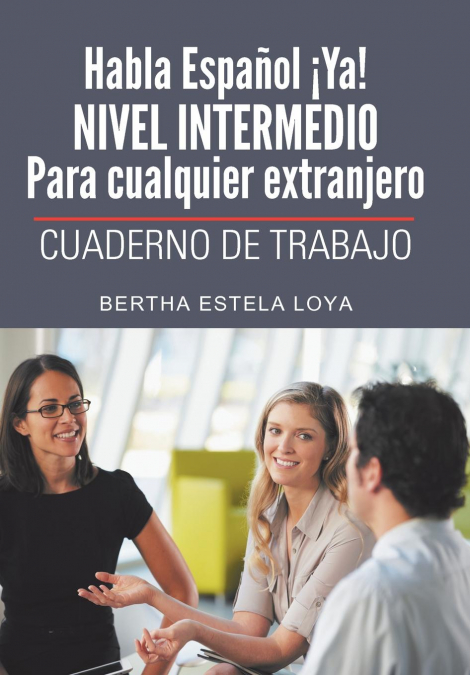 Habla Espanol YA! Nivel Intermedio Para Cualquier Extranjero <span> Bertha Estela Loya </span> 1 Libro Habla Espanol YA! Nivel Intermedio Para Cualquier Extranjero Bertha Estela Loya - KusiBooks