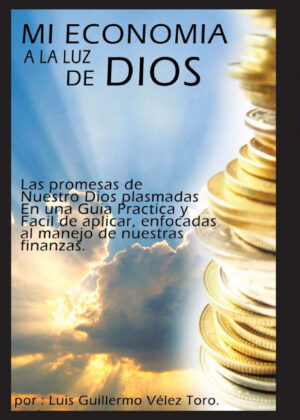 Libro Mi Economia a la Luz de Dios <span> Luis Guillermo Velez Toro </span> - KusiBooks