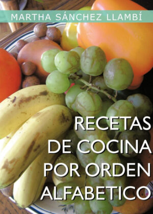 Libro Recetas de Cocina Por Orden Alfabetico <span> Martha S. Llamb/Martha Saanchez Llambai/Martha Sanchez Llambi </span> - KusiBooks