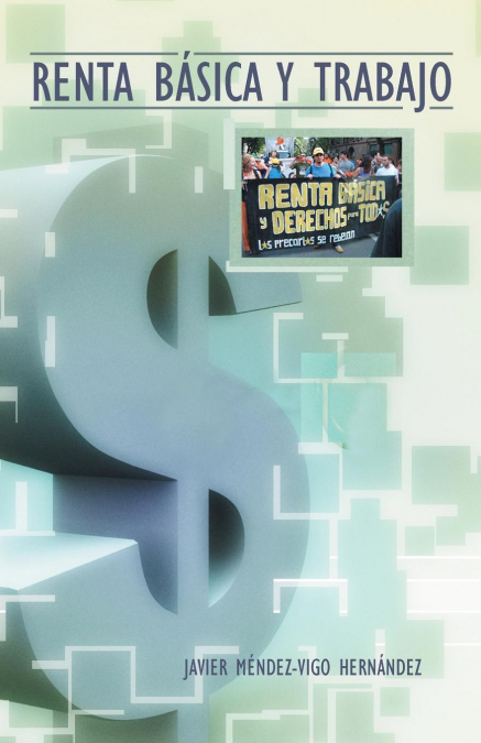 Renta Basica y Trabajo <span> Javier Mendez-Vigo Hernandez </span> 1 Libro Renta Basica y Trabajo Javier Mendez-Vigo Hernandez - KusiBooks