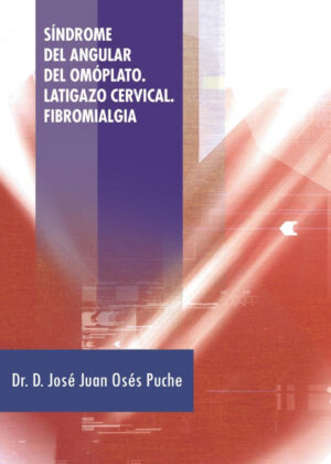 Libro Sindrome del Angular del Omoplato. Latigazo Cervical. Fibromialgia <span> D. Jose Juan Oses Puche </span> - KusiBooks