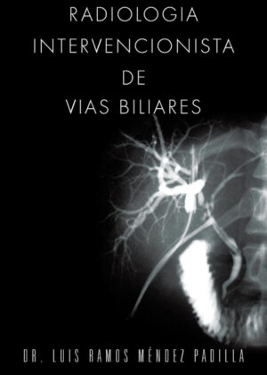 Libro Radiologia Intervencionista de Vias Biliares <span> Luis Ramos Mendez Padilla </span> - KusiBooks