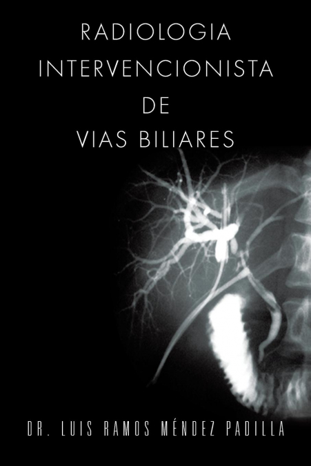 Radiologia Intervencionista de Vias Biliares <span> Luis Ramos Mendez Padilla </span> 1 Radiologia Intervencionista de Vias Biliares <span> Luis Ramos Mendez Padilla </span>