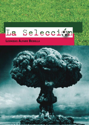 Libro La Seleccion <span> Leonidas Alfaro Bedolla </span> - KusiBooks