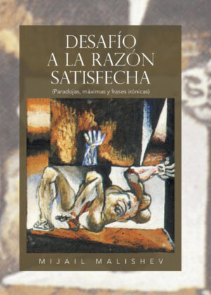 Libro Desafio a la Razon Satisfecha <span> Mijail Malishev </span> - KusiBooks