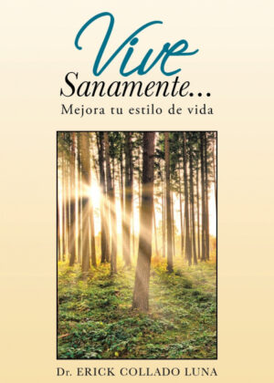 Libro Vive Sanamente... <span> Erick Collado Luna/Dr Erick Collado Luna </span> - KusiBooks