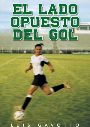 Libro El Lado Opuesto del Gol <span> Luis Gavotto </span> - KusiBooks
