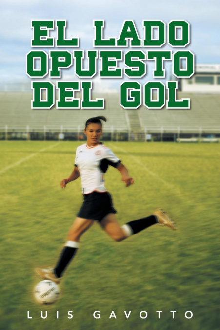 El Lado Opuesto del Gol <span> Luis Gavotto </span> 1 El Lado Opuesto del Gol <span> Luis Gavotto </span>