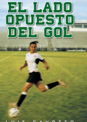Libro El Lado Opuesto del Gol <span> Luis Gavotto </span> - KusiBooks