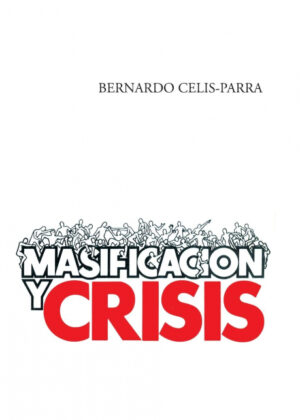 Libro Masificacion y Crisis <span> Bernardo Celis-Parra </span> - KusiBooks