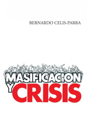 Libro Masificacion y Crisis <span> Bernardo Celis-Parra </span> - KusiBooks