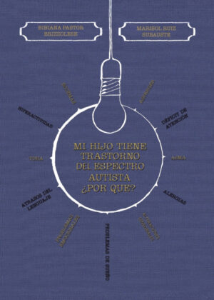 Libro Mi Hijo Tiene Trastorno del Espectro Autista Por Que? <span> Bibiana Pastor y. Marisol Ruiz </span> - KusiBooks