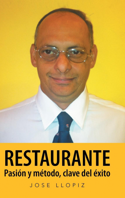 Restaurante Pasión y método, clave del éxito <span> Jose Llopiz </span> 1 Libro Restaurante Pasión y método, clave del éxito Jose Llopiz - KusiBooks