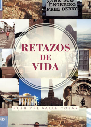 Libro Retazos de Vida <span> Ruth Del Valle Cobar </span> - KusiBooks