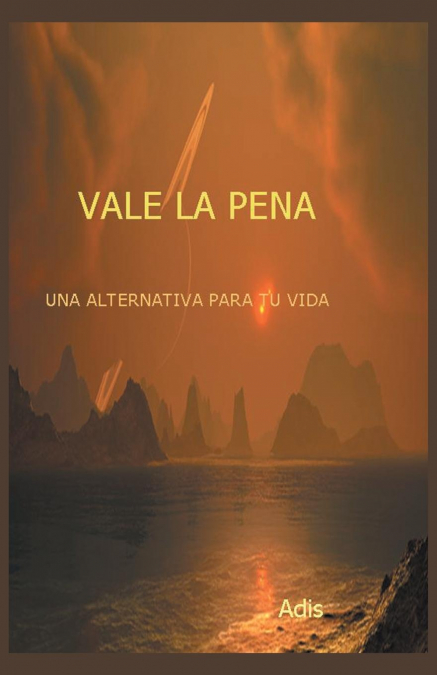 Vale La Pena Una Alternativa Para Tu Vida 1 Libro Vale La Pena Una Alternativa Para Tu Vida - KusiBooks