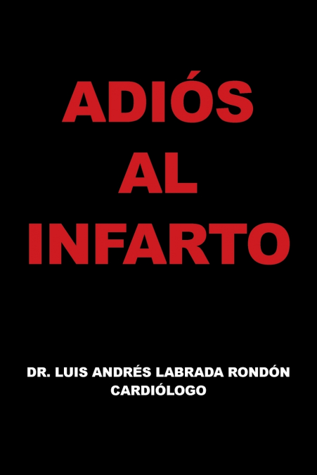 Adios Al Infarto <span> Dr Luis Andres Labrada Rondon </span> 1 Adios Al Infarto <span> Dr Luis Andres Labrada Rondon </span>