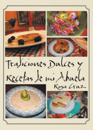 Libro Tradiciones Dulces y Recetas de Mi Abuela <span> Rosa Cruz </span> - KusiBooks