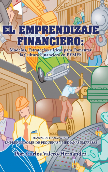El Emprendizaje Financiero <span> Carlos Valero-Hernández </span> 1 Libro El Emprendizaje Financiero Carlos Valero-Hernández - KusiBooks