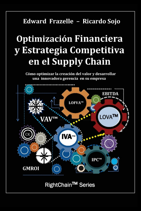 Optimizacion Financiera y Estrategia Competitiva en el Supply Chain <span> Edward Frazelle/Ricardo Sojo </span> 1 Libro Optimizacion Financiera y Estrategia Competitiva en el Supply Chain Edward Frazelle/Ricardo Sojo - KusiBooks