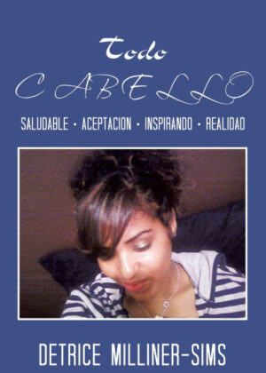 Libro Todo Cabello <span> Detrice Milliner-Sims </span> - KusiBooks