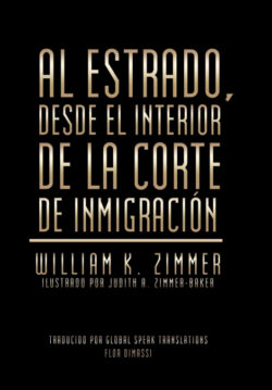 Libro Al estrado, desde el interior de la Corte de Inmigración  William K. Zimmer  - KusiBooks