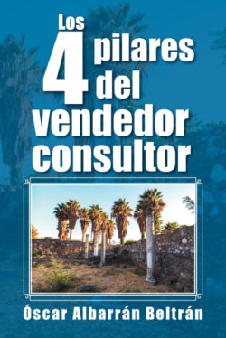Libro Los 4 pilares del vendedor consultor  Óscar Albarrán Beltrán  - KusiBooks