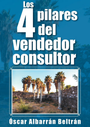 Libro Los 4 pilares del vendedor consultor <span> Óscar Albarrán Beltrán </span> - KusiBooks