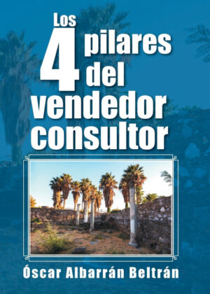 Libro Los 4 pilares del vendedor consultor <span> Óscar Albarrán Beltrán </span> - KusiBooks