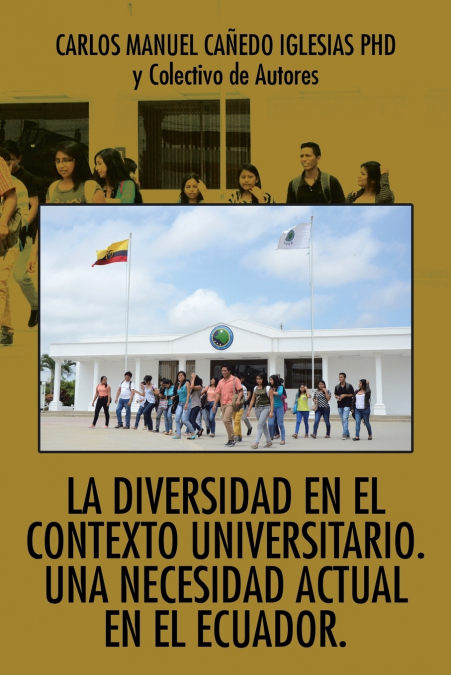 La Diversidad En El Contexto Universitario. Una Necesidad Actual En El Ecuador. 1 Libro La Diversidad En El Contexto Universitario. Una Necesidad Actual En El Ecuador. - KusiBooks