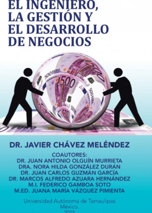 Libro El ingeniero, la gestión y el desarrollo de negocios <span> Javier Chávez Meléndez </span> - KusiBooks