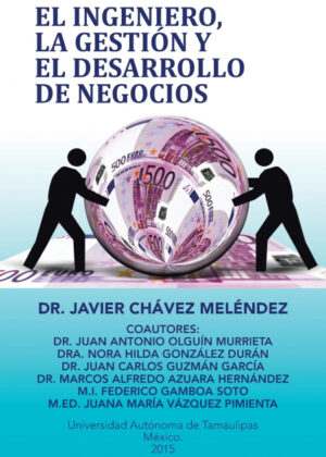 Libro El ingeniero, la gestión y el desarrollo de negocios <span> Javier Chávez Meléndez </span> - KusiBooks