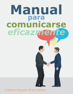 Libro Manual para comunicarse eficazmente  Guillermo Fernando Álvarez Sánchez  - KusiBooks