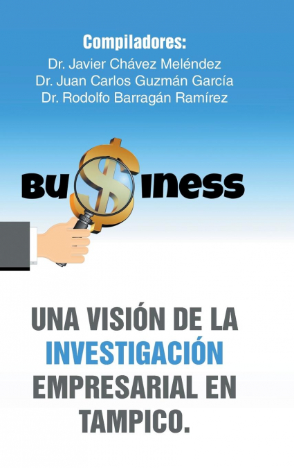 Una visión de la investigación empresarial en Tampico. <span> Javier Chávez Meléndez </span> 1 Libro Una visión de la investigación empresarial en Tampico. Javier Chávez Meléndez - KusiBooks