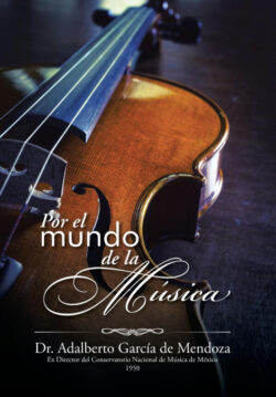 Libro Por el mundo de la música  Dr. Adalberto García de Mendoza  - KusiBooks