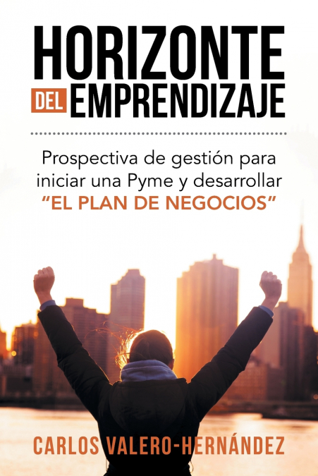 Horizonte del emprendizaje <span> Carlos Valero-Hernández </span> 1 Libro Horizonte del emprendizaje Carlos Valero-Hernández - KusiBooks