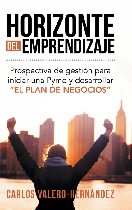 Horizonte del emprendizaje <span> Carlos Valero-Hernández </span> 1 Libro Horizonte del emprendizaje Carlos Valero-Hernández - KusiBooks