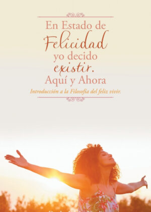 Libro En Estado de Felicidad yo decido existir. Aquí y Ahora. <span> Divine </span> - KusiBooks