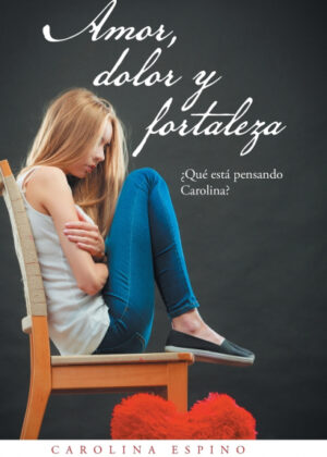 Libro Amor, dolor y fortaleza <span> Carolina Espino </span> - KusiBooks